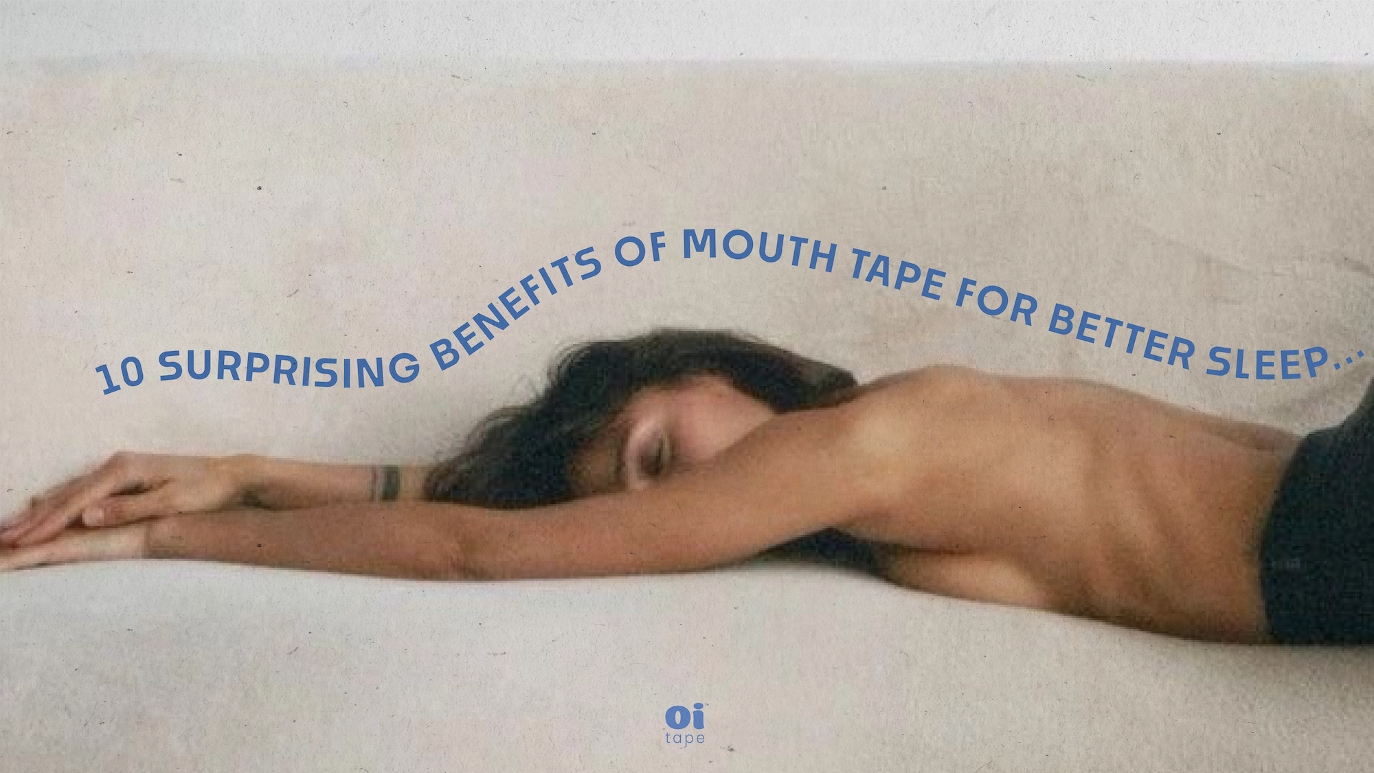 10 Surprising Benefits of Mouth Tape for Better Sleep