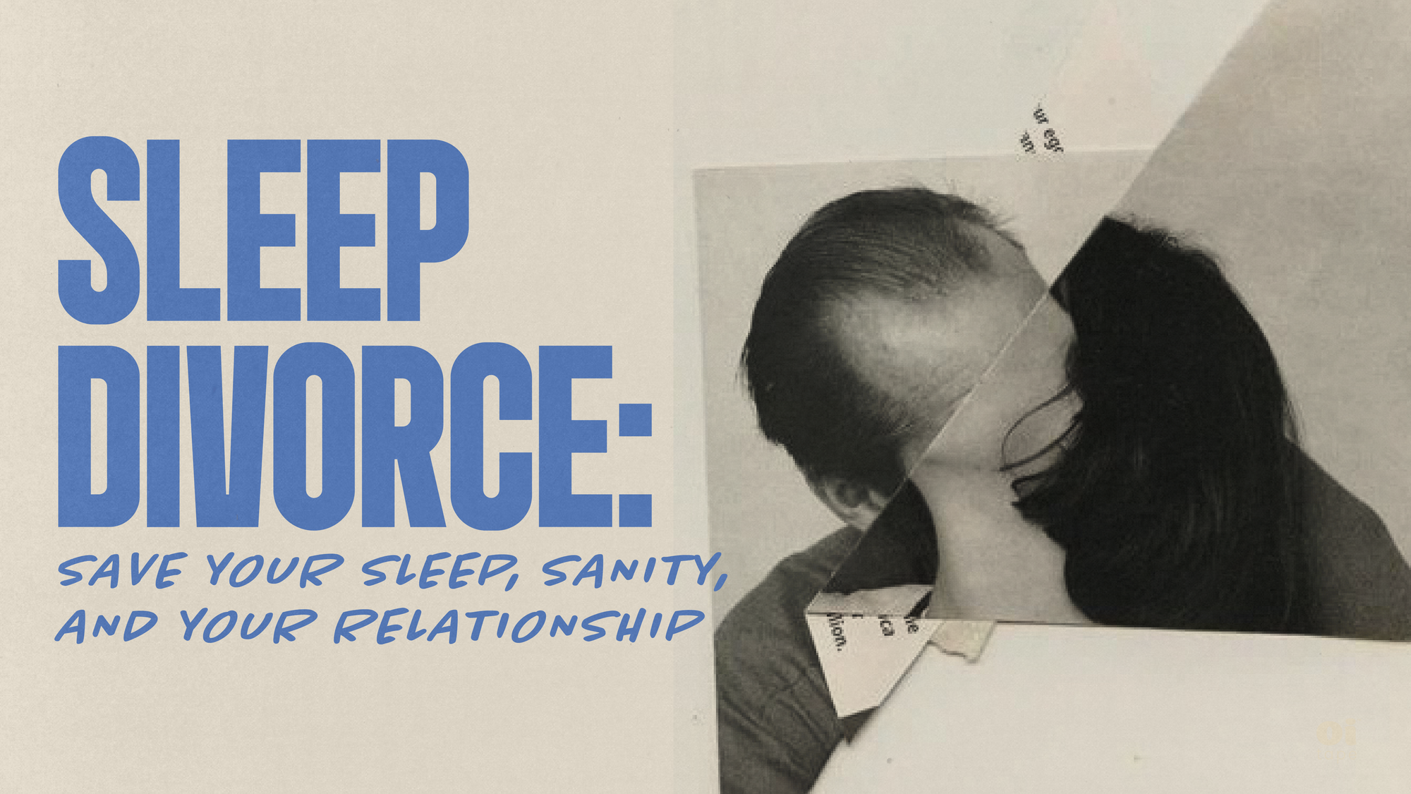 Sleep Divorce: Save your Seep, Sanity, and your Relationship